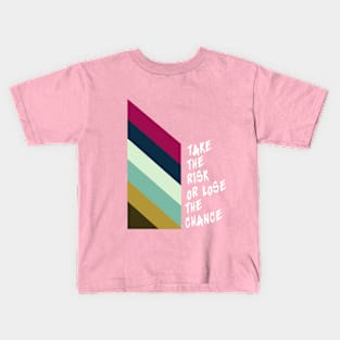 take the risk Kids T-Shirt